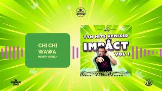 Chi Chi WaWa Upmix Ft Mendy Worch  IMPACT [upl. by Anilev]