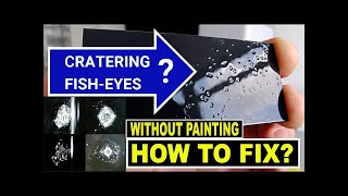 How To Repair FISHEYES without painting [upl. by Pompei]