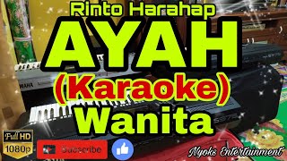 AYAH  Rinto Harahap KARAOKE Nada Wanita  FISDO [upl. by Bernhard985]