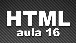 Curso de HTML 16  Formulários [upl. by Haek737]