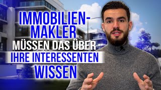 Immobilienmakler MÜSSEN das über ihre Interessenten wissen [upl. by Pillyhp]