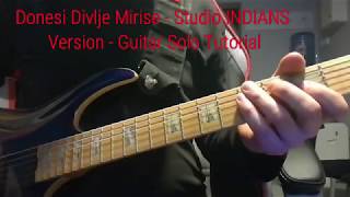 Donesi Divlje Mirise  Studio INDIANS Version  Guitar Solo Tutorial [upl. by Larrej]