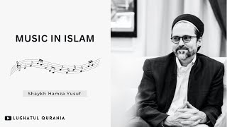 What Islam says about Music by Shaykh Hamza Yusuf [upl. by Lundt]