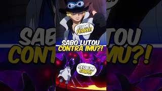 Sabo lutou Contra Imu Sama em One Piece 😱🔥 [upl. by Ollehcram]