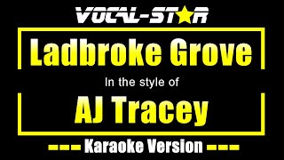 AJ Tracey  Ladbroke Grove Karaoke Version Karaoke with Lyrics HD VocalStar Karaoke [upl. by Noval519]