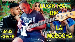 Luck Ra BM  LA MOROCHA Bass Cover [upl. by Nirra]