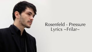 Pressure  Rosenfeld Lyrics [upl. by Lilia447]