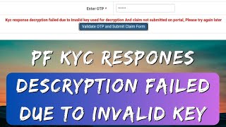 PF kyc response decryption failed due to invalid key used for decryption and claim not submitted [upl. by Rednas781]