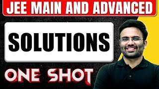 SOLUTIONS in 1 Shot  All Concepts amp PYQs Covered  JEE Main amp Advanced [upl. by Ydnarb17]