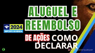 Aluguel e Reembolso de Ações IRPF2024 [upl. by Neille]