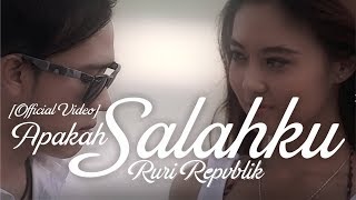 Ruri Repvblik  Apakah Salahku Official Video Music [upl. by Nytsua]