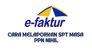 Cara Lapor SPT masa ppn nihil  Terbaru 2023 [upl. by Tabshey305]