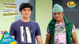 Taarak Mehta Ka Ooltah Chashmah  Episode 2477  Full Episode [upl. by Atrahc]