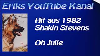 Shakin’ Stevens  Oh Julie 1982 HD [upl. by Bala]