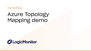 LogicMonitor Azure Topology Mapping Demo [upl. by Oiludbo652]