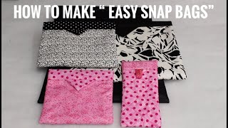 How to Make Easy Snap Bags [upl. by Ennylcaj]