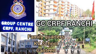 🇮🇳⚔️GC CRPF Ranchi Jharkhand  Group Center Ranchi  Family Quarters Canteen Campvideo [upl. by Berton963]