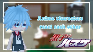 ● Anime Characters React Each other ●  Kuroko  Kurogami Kagakuro  67  Kham Gacha [upl. by Ashman176]