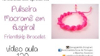 AnaGGabriela  VídeoAula 120  Pulseira Macramê em espiral  Friendship Bracelet [upl. by Faxan]