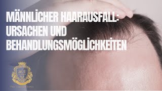 Männlicher Haarausfall Ursachen und Behandlungsmöglichkeiten [upl. by Anidem]