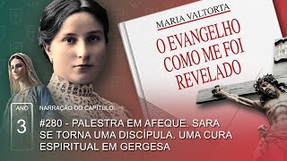 280  Palestra em Afeque Sara se torna uma discípula Uma cura espiritual em Gergesa [upl. by Asyar]