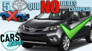 5 TOYOTA QUE NO DEBERÍAS COMPRAR Y 5 QUE SI CarsLatino [upl. by Eleen816]