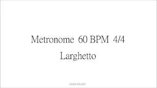 Metronome 60 BPM 44 Larghetto [upl. by Higinbotham]