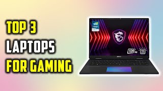 Best Laptops for Gaming  Top 3 Gaming Laptops Review [upl. by Rima]