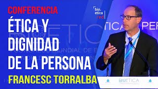 Dignidad de la Persona Historia de un término Francesc Torralba [upl. by Eiznekam]