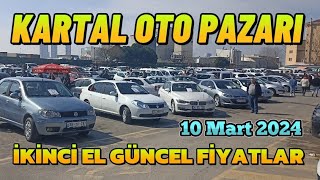 KARTAL OTO PAZARI  İKİNCİ EL FİYATLARI  10 Mart 2024 [upl. by Nohtahoj489]