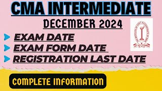 CMA Intermediate December 2024 Exam DateExam Form Date Registration last date Complete Information [upl. by Maurilla276]