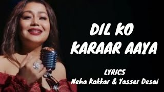 Dil Ko Karaar Aaya Dua Bhi Lage Na Mujhe FullSong With Lyrics Neha Kakkar amp Yasser Desai N Music [upl. by Saiff]