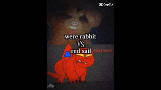 Were Rabbit vs Red Sail [upl. by Ahseiuqal308]