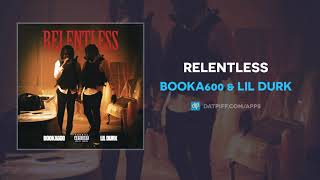 Booka600 amp Lil Durk  Relentless AUDIO [upl. by Gary]