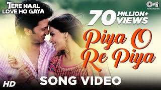 Piya O Re Piya Video Song  Tere Naal Love Ho Gaya  Riteish Deshmukh Genelia Dsouza  Atif Aslam [upl. by Zechariah]