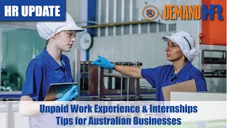 Unpaid Work Experience amp Internships Tips for Australian Businesses [upl. by Lissy]