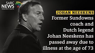 Former Sundowns coach Johan Neeskens passes away [upl. by Yoral]