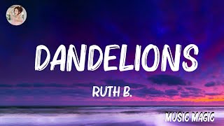 Ruth B  Dandelions Lyrics Mix Lyrics [upl. by Alek]