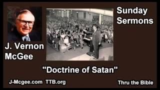 A Doctrine of Satan  J Vernon McGee  FULL Sunday Sermons [upl. by Anirdnaxela]