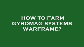 How to farm gyromag systems warframe [upl. by Kcyrred]