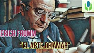 Erich Fromm  quotEl ARTE de AMAR  PSICOANÁLISIS audio libro  ❤💟❤ [upl. by Nwahsid]