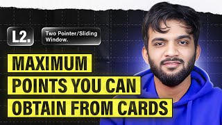 L2 Maximum Points You Can Obtain from Cards  2 Pointers and Sliding Window Playlist [upl. by Ram]