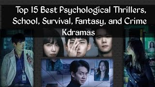 Top 15 Best psychological Thrillers  School  Survival  Fantasy and Crime Kdramas 🇰🇷💫dramaland58 [upl. by Huskamp]