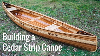 Building a Cedar Strip Canoe Full Montage [upl. by Lilla868]