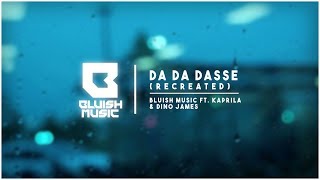 Da Da Dasse  Recreated   Bluish Music FtKaprila amp Dino James [upl. by Aloysia]