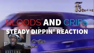 Bloods and Crips  Steady Dippin Reaction [upl. by Yerac372]