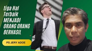 INILAH TIGA CARA TERBAIK UNTUK MENJADI ORANG YANG BERHASIL Pdt Jery Adoe Motivasi Kristen [upl. by Cirdec]