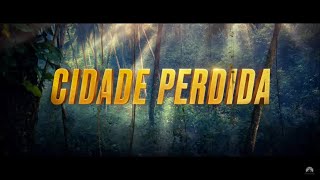 Cidade Perdida  Trailer Oficial Dublado  Paramount Pictures Brasil [upl. by Jepson]