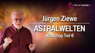 Astralwelten  Workshop mit Jürgen Ziewe TEIL 6 [upl. by Nema]