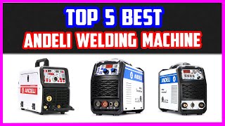 Top 5 Best ANDELI Welding Machines  ANDELI TIG MIG Welding Machine [upl. by Russom]